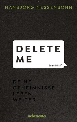 Delete Me von Nessensohn,  Hansjörg