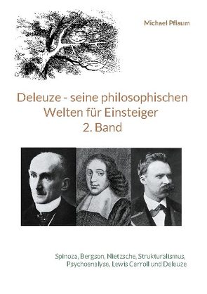 Deleuze – seine philosophischen Welten für Einsteiger 2. Band von Pflaum,  Michael