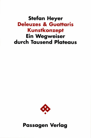 Deleuzes & Guattaris Kunstkonzept von Heyer,  Stefan