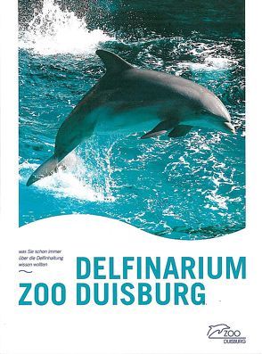 Delfinarium Zoo Duisburg von Zoo Duisburg AG