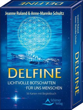 Delfine – Lichtvolle Botschaften für uns Menschen von Ruland,  Jeanne, Schultz,  Anne-Mareike