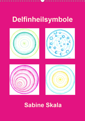 Delfinheilsymbole (Wandkalender 2021 DIN A2 hoch) von Skala,  Sabine