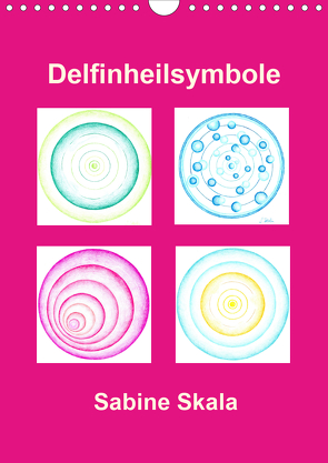 Delfinheilsymbole (Wandkalender 2021 DIN A4 hoch) von Skala,  Sabine