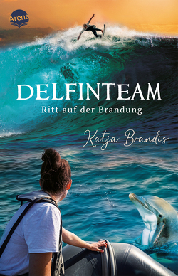 DelfinTeam (3). Ritt auf der Brandung von Brandis,  Katja