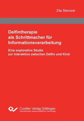 Delfintherapie als Schrittmacher für Informationsverarbeitung von Stenczel,  Zita