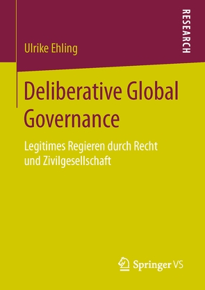 Deliberative Global Governance von Ehling,  Ulrike