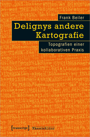 Delignys andere Kartografie von Beiler,  Frank