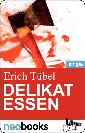 Delikat Essen von Tübel,  Erich