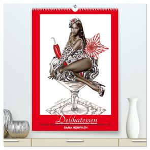 DELIKATESSEN – leckere Köstlichkeiten & kalorienarme Pin up Illustrationen, Zeichnungen, Grafiken und Malerei der Marke „Burlesque up your wall“ von Sara Horwath (hochwertiger Premium Wandkalender 2024 DIN A2 hoch), Kunstdruck in Hochglanz von Horwath Burlesque up your wall,  Sara