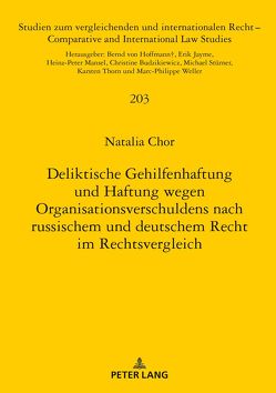 Deliktische Gehilfenhaftung und Haftung wegen Organisationsverschuldens nach russischem und deutschem Recht im Rechtsvergleich von Chor,  Natalia