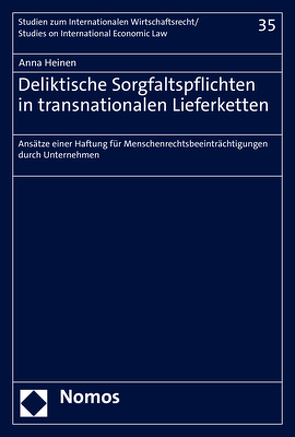 Deliktische Sorgfaltspflichten in transnationalen Lieferketten von Heinen,  Anna