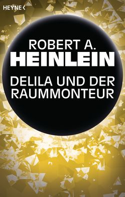 Delila und der Raummonteur von Heinlein,  Robert A., Hundertmarck,  Rosemarie