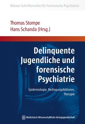 Delinquente Jugendliche und forensische Psychiatrie von Schanda,  Hans, Stompe,  Thomas