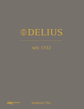 Delius. Seit 1722 von Tilly,  Stephanie