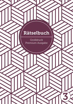 Deluxe Rätselbuch Band 3. Rätselbuch XL für Erwachsene, ältere Leute, Senioren und Rentner im DIN A4-Format mit extra großer Schrift, inkl. Lösungen. Kreuzworträtsel, Sudoku, Stradoku, Rätselpyramide, Schwedenrätsel, uvm. Raetselblock mit Kreuzwortraetsel von Heisenberg,  Sophie