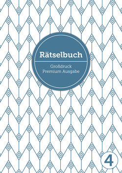 Deluxe Rätselbuch Band 4. XL Rätselbuch in Premium Ausgabe für ältere Leute,Senioren, Erwachsene und Rentner im DIN A4-Format mit extra großer Schrift. von Heisenberg,  Sophie