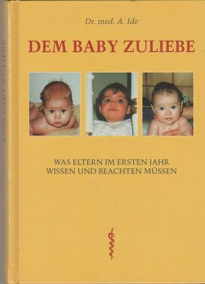 Dem Baby zuliebe von Dr. med. Ide,  Ali