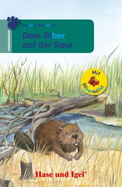 Dem Biber auf der Spur / Silbenhilfe von Wendelken,  Barbara