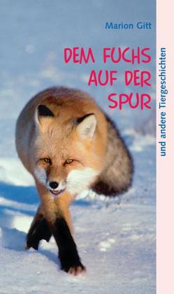 Dem Fuchs auf der Spur von Gitt,  Marion