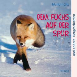 Dem Fuchs auf der Spur von Gitt,  Marion, Grab,  Waldemar, Lachmann,  Siegfried, Raulf,  Manuela