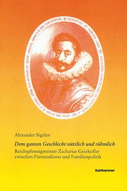 Dem ganzen Geschlecht nützlich und rühmlich von Sigelen,  Alexander