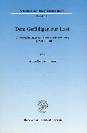 Dem Gefälligen zur Last. von Keilmann,  Annette