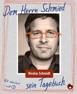 Dem Herrn Schmied sein Tagebuch von Schmidt,  Nicolas