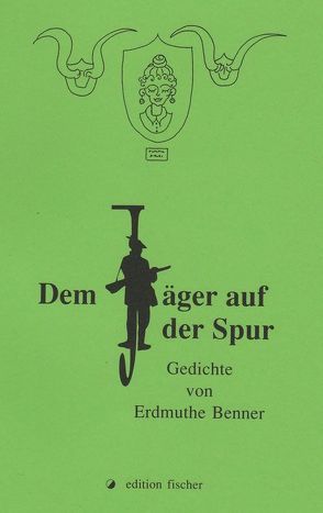 Dem Jäger auf der Spur von Benner,  Erdmuthe