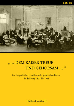 »… dem Kaiser Treue und Gehorsam …« von Voithofer,  Richard