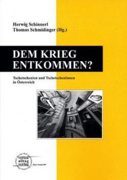 Dem Krieg entkommen? von Schinnerl,  Herwig, Schmidinger,  Thomas