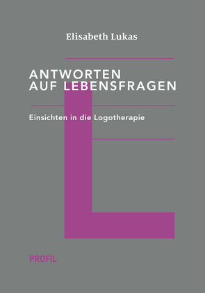 Antworten auf Lebensfragen von Lukas,  Elisabeth, Schönfeld,  Heidi