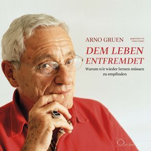 Dem Leben entfremdet von Gruen,  Arno, Vester,  Claus