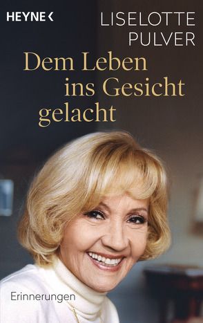 Dem Leben ins Gesicht gelacht von Käfferlein,  Peter, Köhne,  Olaf, Pulver,  Liselotte