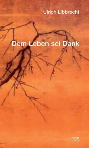 Dem Leben sei Dank von Libbrecht,  Ulrich