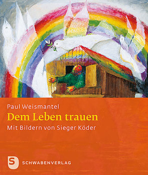 Dem Leben trauen von Weismantel,  Paul