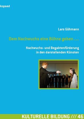 Dem Nachwuchs eine Bühne geben … von Göhmann,  Lars