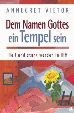 Dem Namen Gottes ein Tempel sein von Vietor,  Annegret