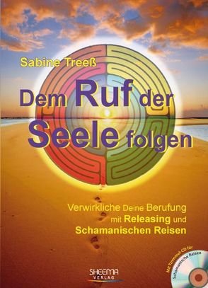 Dem Ruf der Seele folgen von Treeß,  Sabine