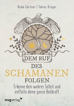 Dem Ruf des Schamanen folgen von Gärtner,  Heiko, Krüger,  Tobias