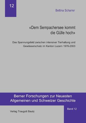 „Dem Sempachersee kommt die Gülle hoch“ von Scharrer,  Bettina