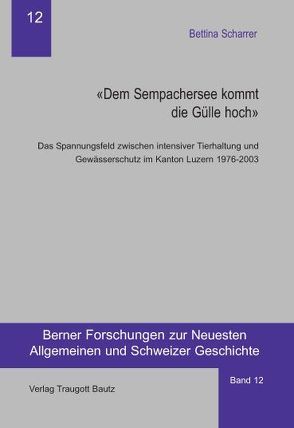 „Dem Sempachersee kommt die Gülle hoch“ von Scharrer,  Bettina