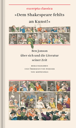 »Dem Shakespeare fehlts an Kunst!« von Jonson,  Ben, von Koppenfels,  Werner