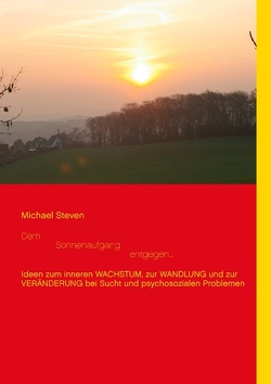 Dem Sonnenaufgang entgegen… von Steven,  Michael