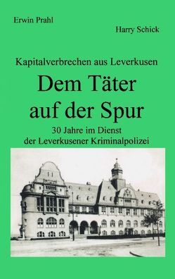 Dem Täter auf der Spur von Prahl,  Erwin, Schick,  Harry