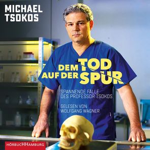 Dem Tod auf der Spur von Etzold,  Veit, Tsokos,  Michael, Wagner,  Wolfgang