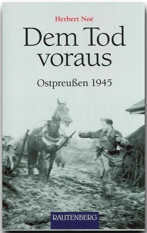 Dem Tod voraus von Noé,  Herbert