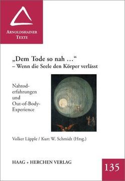 „Dem Tode so nah…“ – Wenn die Seele den Körper verlässt von Läpple,  Volker, Schmidt,  Kurt W