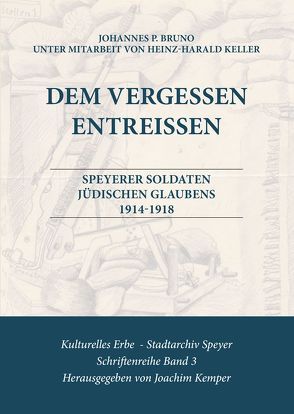 Dem Vergessen entreißen von Bruno,  Johannes P., Keller,  Heinz-Harald, Kemper,  Dr.,  Joachim