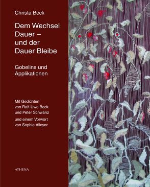 Dem Wechsel Dauer – und der Dauer Bleibe von Alloyer,  Sophie, Beck,  Christa, Beck,  Ralf-Uwe, Schwanz,  Peter