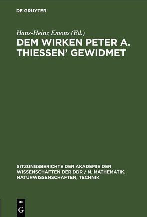 Dem Wirken Peter A. Thiessen’ gewidmet von Emons,  Hans-Heinz